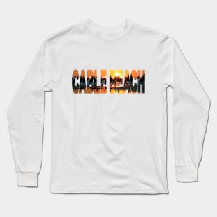 CABLE BEACH - Western Australia Sunset Camel Ride Long Sleeve T-Shirt